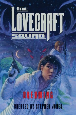 [The Lovecraft Squad 03] • The Lovecraft Squad · Dreaming